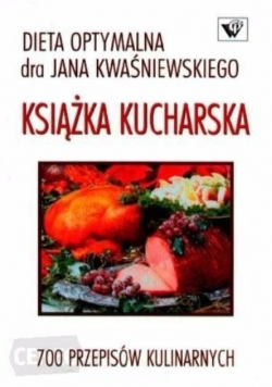 Dieta optymalna dra Jana Kwaśniewskiego książka kucharska