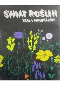 Świat roślin skał i minerałów
