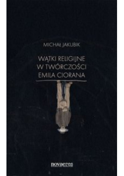 Wątki religijne w twórczości Emila Ciorana