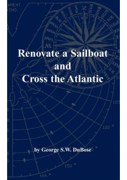 Renovate a Sailboat and Cross the Atlantic