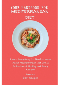 Your Handbook for Mediterranean Diet
