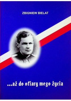 Aż do ofiary mego życia