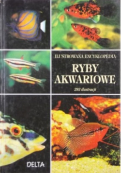 Ryby akwariowe ilustrowana encyklopedia