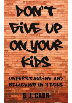 Don't Give Up on Your Kids