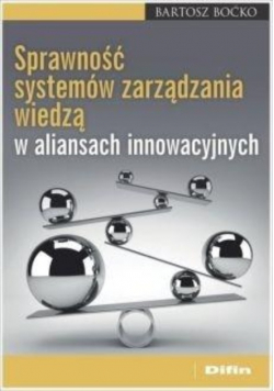 Sprawność systemów zarządzania wiedzą w aliansach innowacyjnych