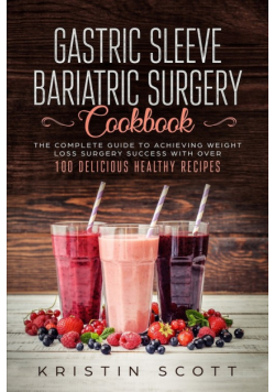 Gastric Sleeve Bariatric Surgery Cookbook
