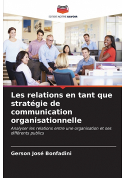 Les relations en tant que stratégie de communication organisationnelle