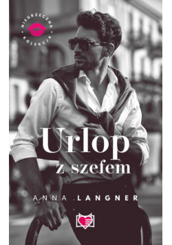 Urlop z szefem. Niegrzeczna kolekcja. Tom 5