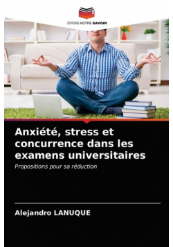 Anxiété, stress et concurrence dans les examens universitaires