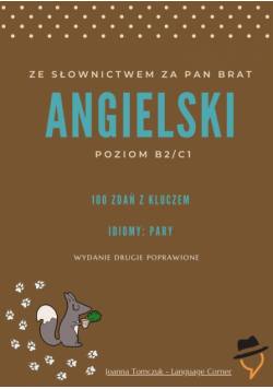 Ze słownictwem za pan brat: Idiomy - pary cz.1