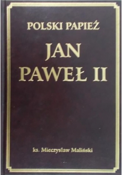 Maliński Mieczysław - Polski papież Jan Paweł II