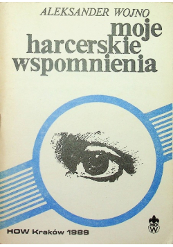 Moje harcerskie wspomnienia