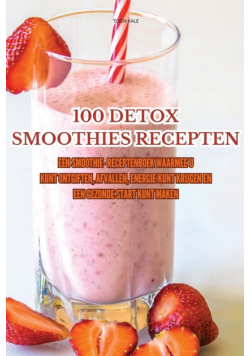100 Detox Smoothies Recepten