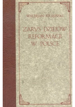 Zarys dziejów reformacji w Polsce reprint z 1905 r