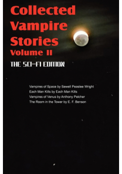 Collected Vampire Stories Volume II - The Sci-Fi Edition