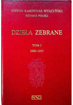 Wyszyński Dzieła zebrane Tom I 1949 1953