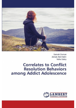 Correlates to Conflict Resolution Behaviors among Addict Adolescence
