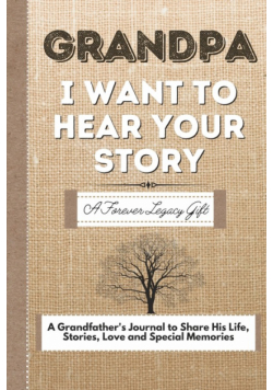 Grandpa, I Want To Hear Your Story