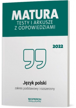 Matura 2022 Testy i arkusze z odpowiedziami Język polski Zakres podstawowy i rozszerzony