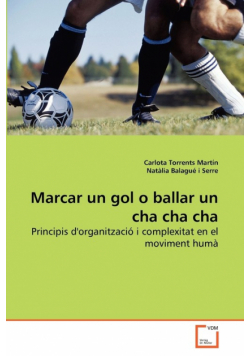 Marcar un gol o ballar un cha cha cha