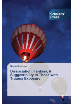 Dissociation, Fantasy, & Suggestibility in Those with Trauma Exposure