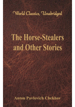 The Horse-Stealers and Other Stories (World Classics, Unabridged)
