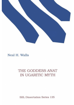 The Goddess Anat in Ugaritic Myth