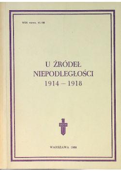 U źródeł niepodległości 1914 1918