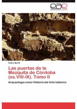 Las Puertas de La Mezquita de Cordoba (SS.VIII-IX). Tomo II