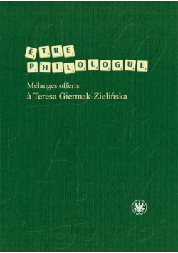 Etre philologue. Mhilanges offerts Teresa Giermak