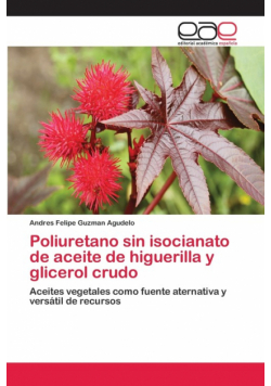 Poliuretano sin isocianato de aceite de higuerilla y glicerol crudo