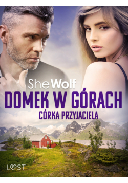 Domek w górach: Córka przyjaciela – opowiadanie erotyczne