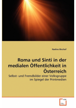 Roma und Sinti in der medialen Öffentlichkeit in Österreich
