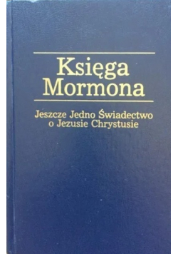 Księga Mormona Jeszcze jedno świadectwo o Jezusie