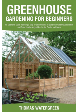 Greenhouse Gardening for Beginners