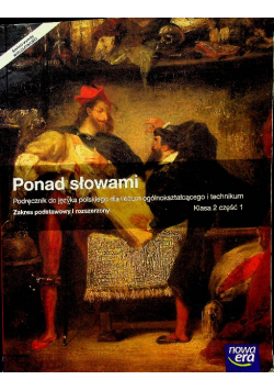 Ponad słowami Podręcznik do języka polskiego dla liceum ogólnokształcącego i technikum Klasa 2 część 1 Zakres podstawowy i rozszerzony