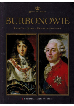 Dynastie Europy Burbonowie
