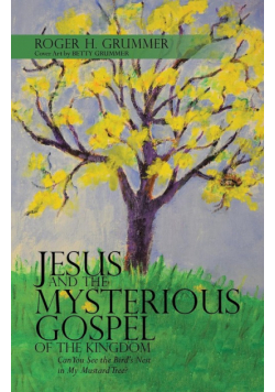Jesus and the Mysterious Gospel of the Kingdom