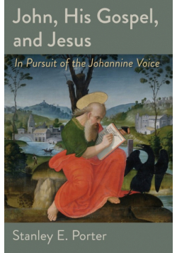 John, His Gospel, and Jesus