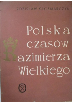Polska czasów Kazimierza Wielkiego