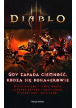 Diablo Tom III Gdy zapada ciemność rodzą się bohaterowie
