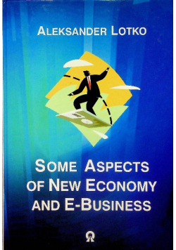 Some Aspects Of New Economy And E - Business
