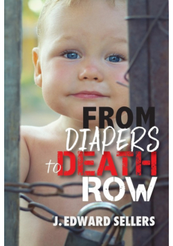 From Diapers to Death Row