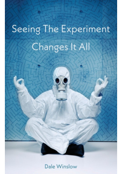 Seeing The Experiment Changes It All