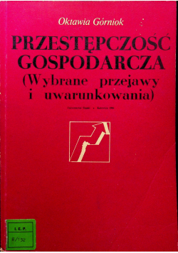 Przestępczość gospodarcza Wybrane przejawy i uwarunkowania