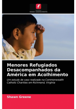 Menores Refugiados Desacompanhados da América em Acolhimento