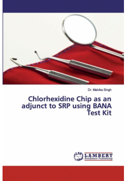 Chlorhexidine Chip as an adjunct to SRP using BANA Test Kit