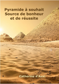 Pyramide ˆ souhait Source de bonheur et de rŽussite