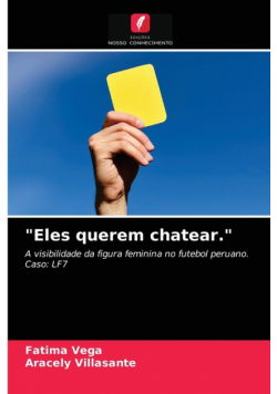 "Eles querem chatear."