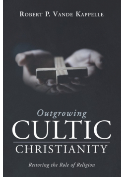 Outgrowing Cultic Christianity